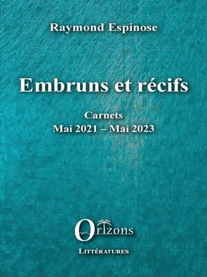 cover image of Embruns et récifs, Carnets Mai 2021 - Mai 2023